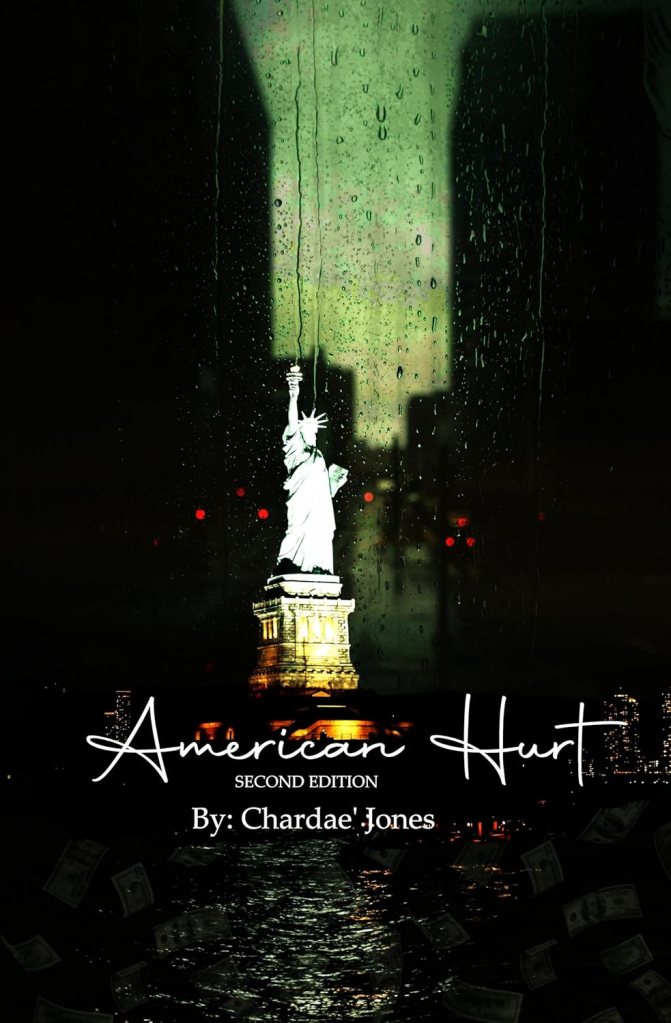 A very dark photo of the Statue of Liberty in a spotlight with a rain overlay on top of it. The text reads American Hurt Second Edition by Chardae Jones